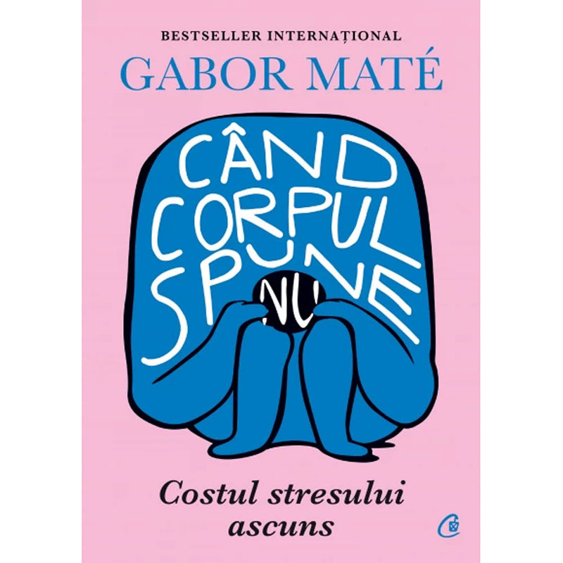 Cand corpul spune nu - Gabor Mate