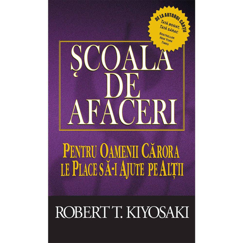 Scoala de afaceri - Robert T. Kiyosaki - Delumani - Magazin Romanesc 