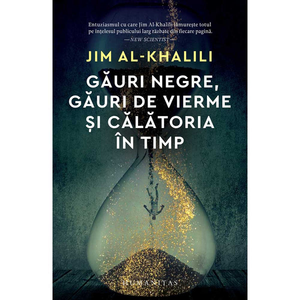 Gauri negre, gauri de vierme si calatoria in timp - Jim Al-Khalili